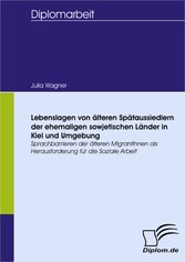 Lebenslagen von älteren Spätaussiedlern der ehemaligen sowjetischen Länder in Kiel und Umgebung