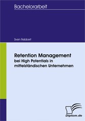 Retention Management bei High Potentials in mittelständischen Unternehmen