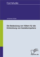 Die Bedeutung von Vätern für die Entwicklung von Sozialkompetenz