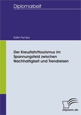 Der Kreuzfahrttourismus im Spannungsfeld zwischen Nachhaltigkeit und Trendreisen