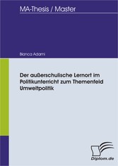 Der außerschulische Lernort im Politikunterricht zum Themenfeld Umweltpolitik