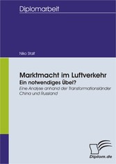 Marktmacht im Luftverkehr - ein notwendiges Übel? Eine Analyse anhand der Transformationsländer China und Russland