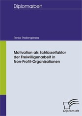 Motivation als Schlüsselfaktor der Freiwilligenarbeit in Non-Profit-Organisationen