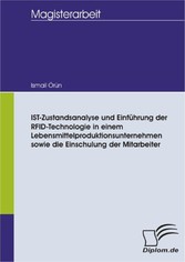 IST- Zustandsanalyse und Einführung der RFID - Technologie in einem Lebensmittelproduktionsunternehmen sowie die Einschulung der Mitarbeiter