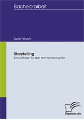 Storytelling - Ein Leitfaden für den animierten Kurzfilm