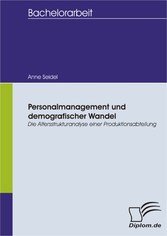 Personalmanagement und demografischer Wandel: Die Altersstrukturanalyse einer Produktionsabteilung