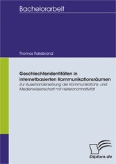 Geschlechteridentitäten in internetbasierten Kommunikationsräumen: Zur Auseinandersetzung der Kommunikations- und Medienwissenschaft mit Heteronormativität