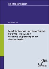 Schuldenbremse und europäische Reformbestrebungen - wirksame Begrenzungen für Staatsschulden?