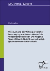 Untersuchung der Wirkung preislicher Bevorzugung von Neukunden auf die Wiederkaufbereitschaft und negative Word-of-Mouth-Absicht von vertraglich gebundenen Bestandskunden