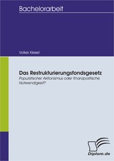 Das Restrukturierungsfondsgesetz - Populistischer Aktionismus oder finanzpolitische Notwendigkeit?