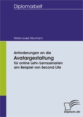 Anforderungen an die Avatargestaltung für online Lehr-/Lernszenarien am Beispiel von Second Life