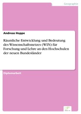 Räumliche Entwicklung und Bedeutung des Wissenschaftsnetzes (WIN) für Forschung und Lehre an den Hochschulen der neuen Bundesländer