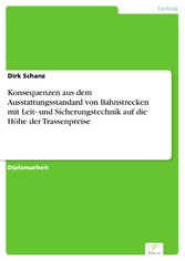 Konsequenzen aus dem Ausstattungsstandard von Bahnstrecken mit Leit- und Sicherungstechnik auf die Höhe der Trassenpreise