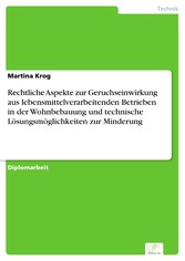 Rechtliche Aspekte zur Geruchseinwirkung aus lebensmittelverarbeitenden Betrieben in der Wohnbebauung und technische Lösungsmöglichkeiten zur Minderung