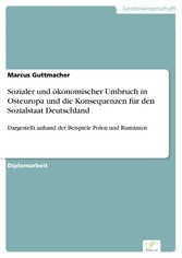 Sozialer und ökonomischer Umbruch in Osteuropa und die Konsequenzen für den Sozialstaat Deutschland