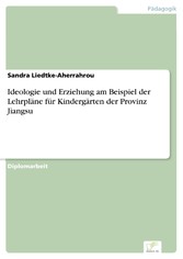 Ideologie und Erziehung am Beispiel der Lehrpläne für Kindergärten der Provinz Jiangsu