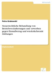 Steuerrechtliche Behandlung von Betriebsveräußerungen und -erwerben gegen Einmalbetrag und wiederkehrende Zahlungen