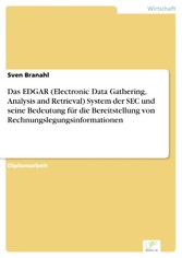 Das EDGAR (Electronic Data Gathering, Analysis and Retrieval) System der SEC und seine Bedeutung für die Bereitstellung von Rechnungslegungsinformationen