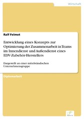 Entwicklung eines Konzepts zur Optimierung der Zusammenarbeit in Teams im Innendienst und Außendienst eines EDV-Zubehör-Herstellers