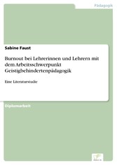 Burnout bei Lehrerinnen und Lehrern mit dem Arbeitsschwerpunkt Geistigbehindertenpädagogik