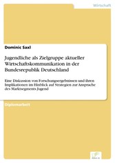 Jugendliche als Zielgruppe aktueller Wirtschaftskommunikation in der Bundesrepublik Deutschland