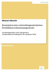 Konzeption eines entwicklungsorientierten Produktinnovationsmanagements