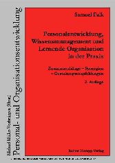 Personalentwicklung, Wissensmanagement und Lernende Organisation in der Praxis