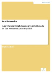 Anwendungsmöglichkeiten von Multimedia in der Kommunikationspolitik