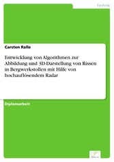 Entwicklung von Algorithmen zur Abbildung und 3D-Darstellung von Rissen in Bergwerkstollen mit Hilfe von hochauflösendem Radar