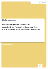 Entwicklung eines Modells zur quantitativen Nutzenbestimmung des B2C-Geschäfts eines Automobilherstellers