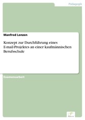 Konzept zur Durchführung eines E-mail-Projektes an einer kaufmännischen Berufsschule