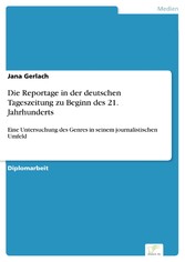 Die Reportage in der deutschen Tageszeitung zu Beginn des 21. Jahrhunderts