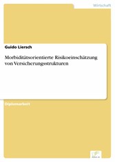 Morbiditätsorientierte Risikoeinschätzung von Versicherungsstrukturen