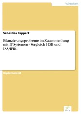 Bilanzierungsprobleme im Zusammenhang mit IT-Systemen - Vergleich HGB und IAS/IFRS