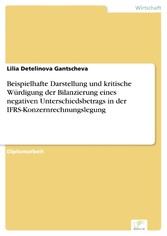 Beispielhafte Darstellung und kritische Würdigung der Bilanzierung eines negativen Unterschiedsbetrags in der IFRS-Konzernrechnungslegung