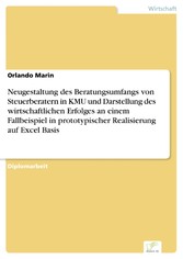 Neugestaltung des Beratungsumfangs von Steuerberatern in KMU und Darstellung des wirtschaftlichen Erfolges an einem Fallbeispiel in prototypischer Realisierung auf Excel Basis