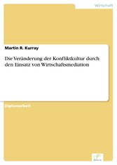 Die Veränderung der Konfliktkultur durch den Einsatz von Wirtschaftsmediation