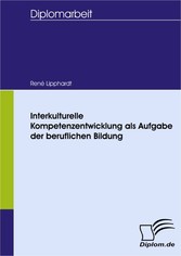 Interkulturelle Kompetenzentwicklung als Aufgabe der beruflichen Bildung