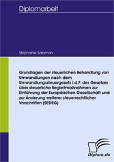 Grundlagen der steuerlichen Behandlung von Umwandlungen nach dem Umwandlungssteuergesetz i.d.F. des Gesetzes über steuerliche Begleitmaßnahmen zur Einführung der Europäischen Gesellschaft und zur Änderung weiterer steuerrechtlicher Vorschriften (SEStEG)