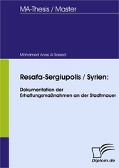 Resafa-Sergiupolis / Syrien: Dokumentation der Erhaltungsmaßnahmen an der Stadtmauer