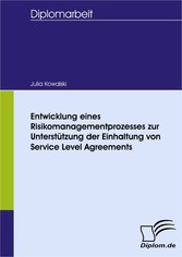 Entwicklung eines Risikomanagementprozesses zur Unterstützung der Einhaltung von Service Level Agreements