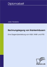 Rechnungslegung von Krankenhäusern - eine Gegenüberstellung von HGB / KHBV und IFRS