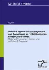 Verknüpfung von Risikomanagement und Compliance im mittelständischen Konzernunternehmen