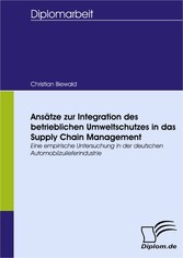 Ansätze zur Integration des betrieblichen Umweltschutzes in das Supply Chain Management