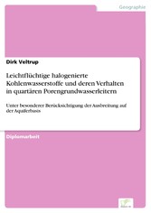 Leichtflüchtige halogenierte Kohlenwasserstoffe und deren Verhalten in quartären Porengrundwasserleitern