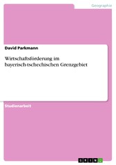 Wirtschaftsförderung im bayerisch-tschechischen Grenzgebiet