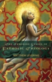 Feminine Genius of Catholic Theology