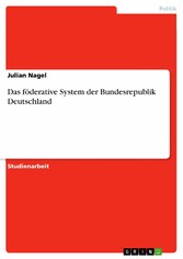 Das föderative System der Bundesrepublik Deutschland