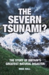 Severn Tsunami? The Story of Briain's Greatest Natural Disaster