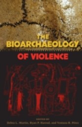 Bioarchaeology of Violence